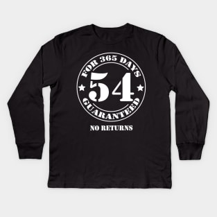 Birthday 54th for 365 Days Guaranteed Kids Long Sleeve T-Shirt